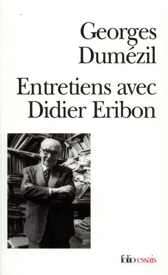 Couverture du livre « Entretiens avec Didier Eribon » de Georges Dumezil aux éditions Folio