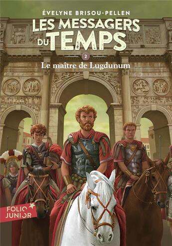 Couverture du livre « Les messagers du temps t.2 ; le maître de Lugdunum » de Evelyne Brisou-Pellen aux éditions Gallimard-jeunesse