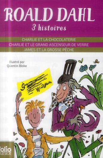 Couverture du livre « Trois histoires de Roald Dahl : Charlie et la chocolaterie ; Charlie et le grand ascenseur de verre ; James et la grosse pêche » de Roald Dahl aux éditions Gallimard-jeunesse