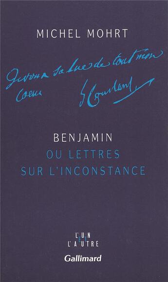 Couverture du livre « Benjamin ou lettres sur l'inconstance » de Michel Mohrt aux éditions Gallimard