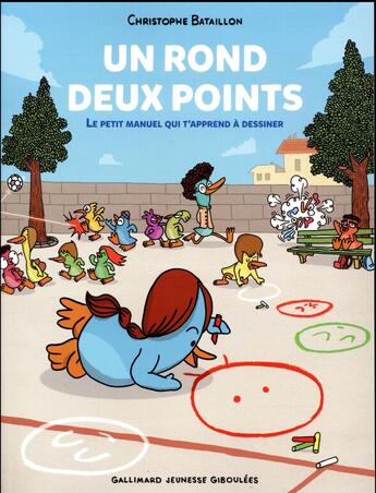 Couverture du livre « Un rond, deux points ; le petit manuel qui t'apprend à dessiner » de Christophe Bataillon aux éditions Gallimard Jeunesse Giboulees