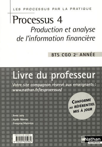 Couverture du livre « LES PROCESSUS 4 ; processus 4 ; production et analyse de l'information financière ; BTS CGO 2ème année ; livre du professeur » de Anne Jarry et Agnes Moreau et Francoise Moriniere aux éditions Nathan