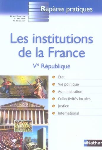 Couverture du livre « LES INSTITUTIONS DE LA FRANCE - REPERES PRATIQUES N07 » de Bernard De Gunten et Mauricette Niogret et Arlette Martin aux éditions Nathan