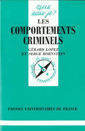 Couverture du livre « Les comportements criminels » de Lopez/Bornstein aux éditions Que Sais-je ?