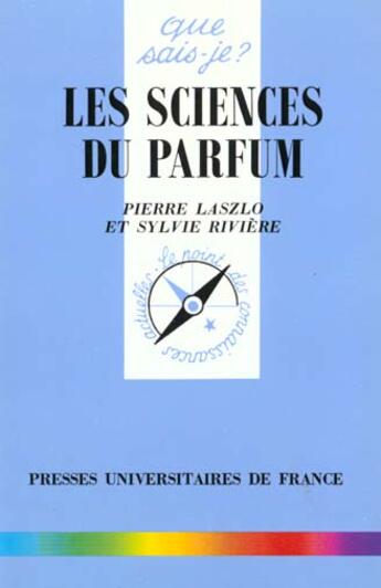 Couverture du livre « Les sciences du parfum qsj 3322 » de Lazlo/Riviere P/S aux éditions Que Sais-je ?