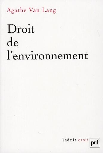 Couverture du livre « Droit de l'environnement (2e édition) » de Agathe Van Lang aux éditions Puf