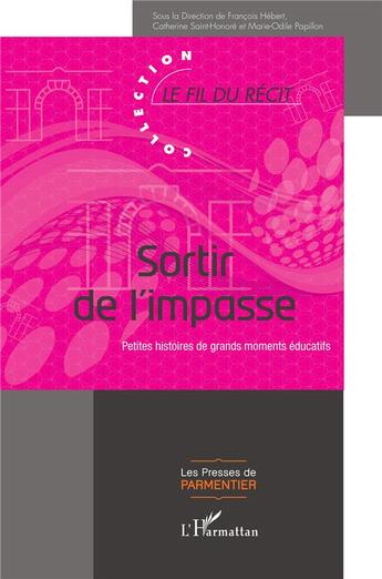 Couverture du livre « Sortir de l'impasse : petites histoires de grands moments éducatifs » de Francois Hebert aux éditions L'harmattan