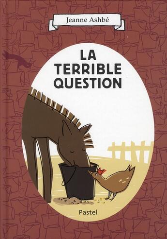 Couverture du livre « La terrible question » de Jeanne Ashbe aux éditions Ecole Des Loisirs