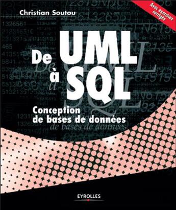 Couverture du livre « De uml a sql - conception de bases de donnees » de Christian Soutou aux éditions Eyrolles