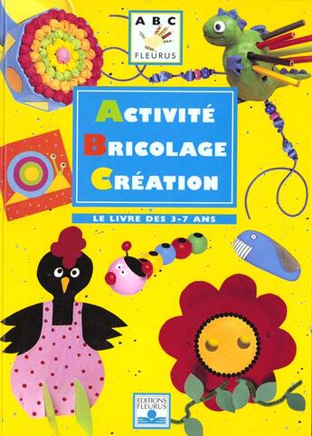 Couverture du livre « Activite bricolage creation 3-7 ans » de  aux éditions Fleurus