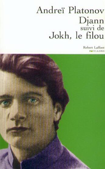 Couverture du livre « Djann ; Jokh, le filou » de Andrei Platonov aux éditions Robert Laffont