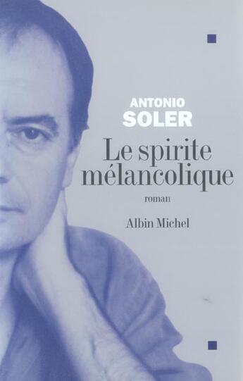 Couverture du livre « Le spirite melancolique » de Soler-A aux éditions Albin Michel