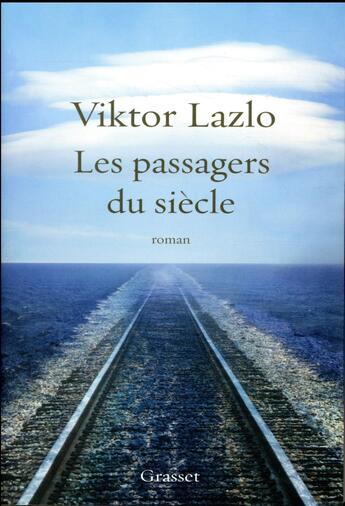 Couverture du livre « Les passagers du siècle » de Viktor Lazlo aux éditions Grasset