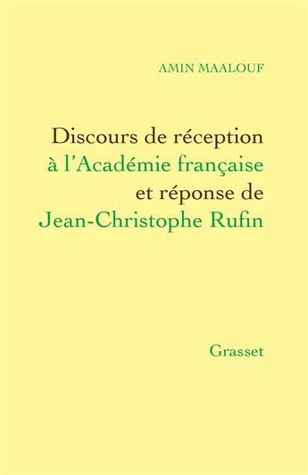 Couverture du livre « Discours de réception à l'Académie française et réponse de Jean-Christophe Rufin » de Amin Maalouf aux éditions Grasset