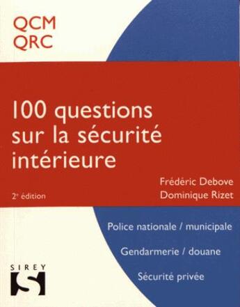 Couverture du livre « 100 questions sur la sécurité intérieure ; concours police, gendarmerie, sécurité » de Frederic Debove aux éditions Dalloz