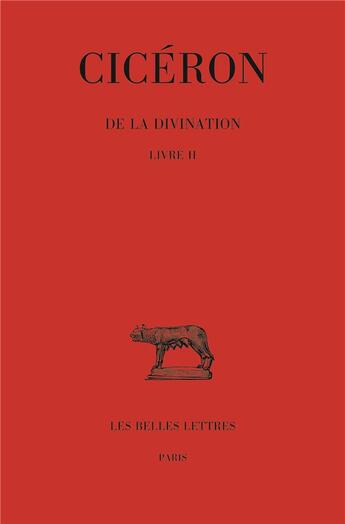 Couverture du livre « De la divination, livre II » de Ciceron aux éditions Belles Lettres