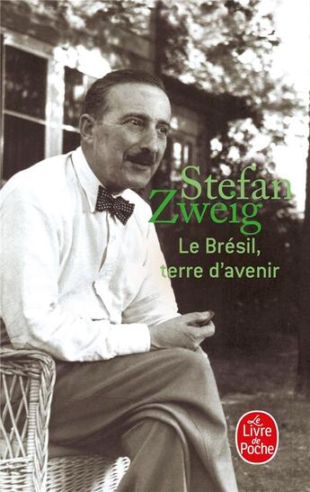 Couverture du livre « Le Brésil, terre d'avenir » de Stefan Zweig aux éditions Le Livre De Poche