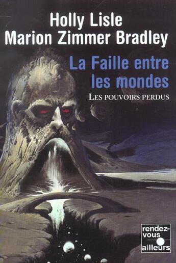 Couverture du livre « Les pouvoirs perdus t.2 ; la faille entre les mondes » de Marion Zimmer Bradley et Holly Lisle aux éditions Fleuve Editions