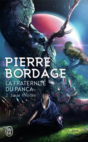 Couverture du livre « La fraternité du Panca Tome 2 : soeur Ynolde » de Pierre Bordage aux éditions J'ai Lu