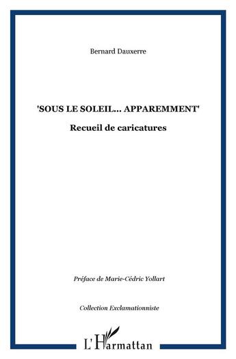 Couverture du livre « Sous le soleil... apparemment » de Dauxerre Bernard aux éditions L'harmattan