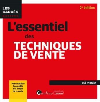 Couverture du livre « L'essentiel des techniques de vente (2e édition) » de Didier Roche aux éditions Gualino