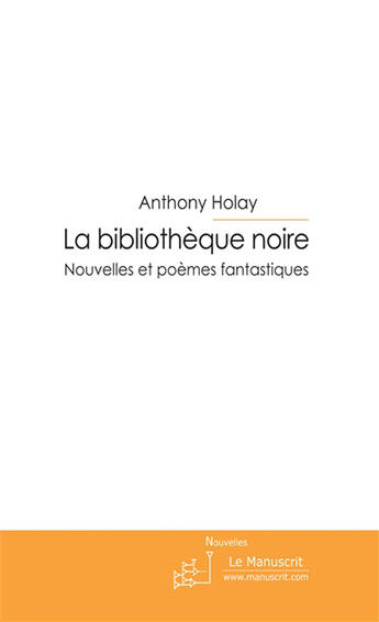 Couverture du livre « La bibliothèque noire » de Holay-A aux éditions Le Manuscrit