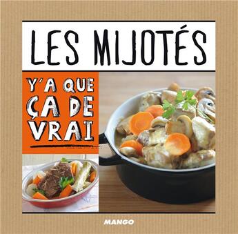 Couverture du livre « Les mijotés ; y'a que ça de vrai » de Jean Etienne aux éditions Mango