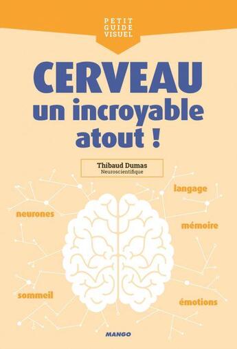 Couverture du livre « Cerveau, un incroyable atout ! » de Dumas Thibaud et Cyril Terrier aux éditions Mango