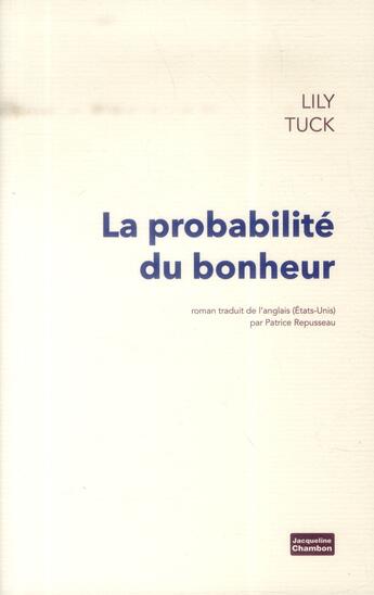 Couverture du livre « La probabilite du bonheur » de Lily Tuck aux éditions Jacqueline Chambon