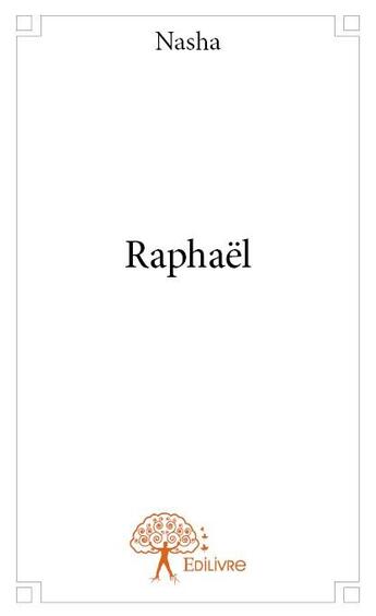 Couverture du livre « Raphaël » de Nasha aux éditions Edilivre