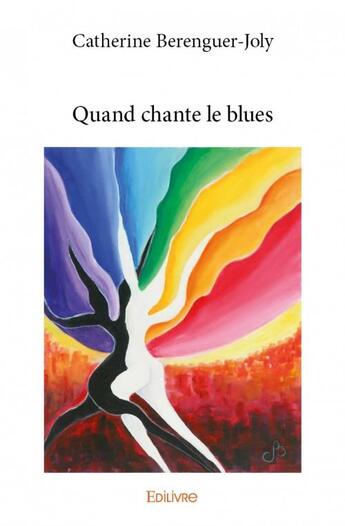 Couverture du livre « Quand chante le blues » de Berenguer-Joly Catherine aux éditions Edilivre