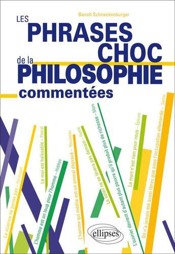 Couverture du livre « Les phrases choc de la philosophie commentées » de Benoit Schneckenburger aux éditions Ellipses