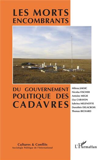 Couverture du livre « Les morts encombrants - vol121 - du gouvernement politique des cadavres » de  aux éditions L'harmattan