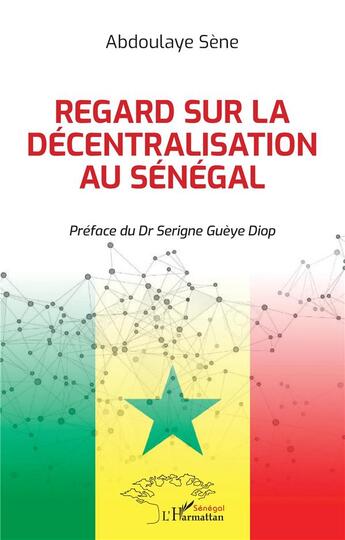 Couverture du livre « Regard sur la décentralisation au Sénégal » de Abdoulaye Sene aux éditions L'harmattan