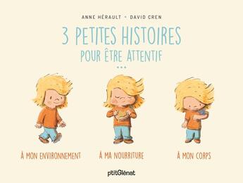 Couverture du livre « 3 petites histoires pour être attentif » de David Cren et Anne Herault aux éditions Glenat Jeunesse