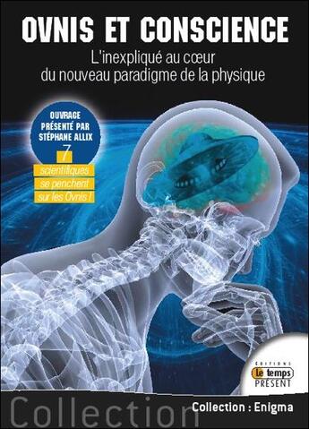 Couverture du livre « Ovnis et conscience ; l'inexpliqué au coeur du nouveau paradigme de la physique » de  aux éditions Temps Present