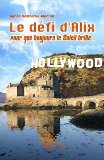 Couverture du livre « Le défi d'Alix » de Agnes Destercke-Monn aux éditions Edilivre