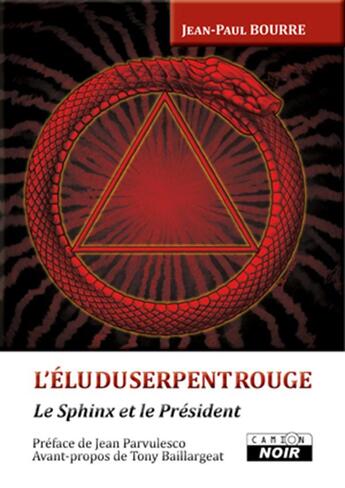 Couverture du livre « L'élu du serpent rouge ; le sphinx et le président » de Jean-Paul Bourre aux éditions Le Camion Blanc