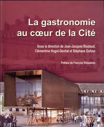 Couverture du livre « La gastronomie au coeur de la cite » de Jean-Jacques Boutaud aux éditions Pu De Dijon