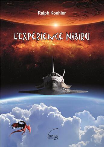 Couverture du livre « L'experience Nibiru » de Ralph Koehler aux éditions Abatos