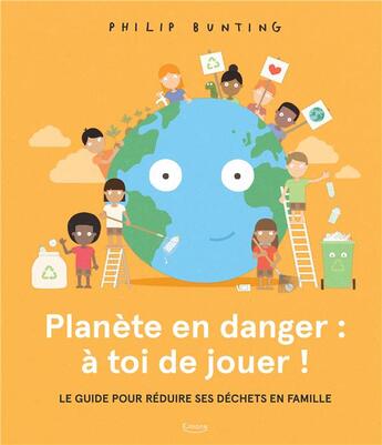 Couverture du livre « Planète en danger : à toi de jouer ! » de Philip Bunting aux éditions Kimane