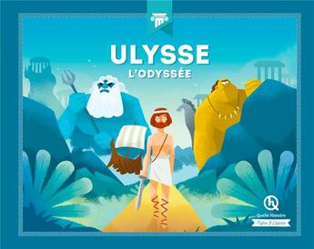 Couverture du livre « Ulysse, l'odyséee » de Patricia Crete et Bruno Wennagel et Mathieu Ferret aux éditions Quelle Histoire