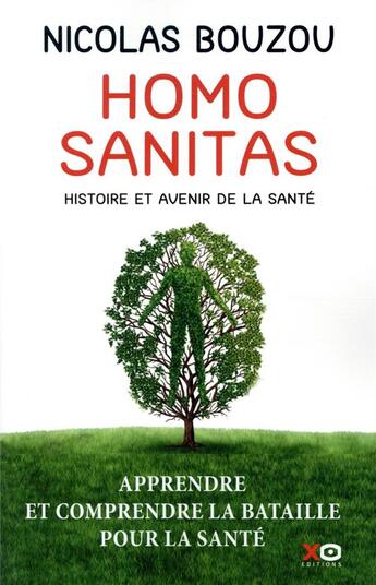 Couverture du livre « Homo sanitas ; histoire et avenir de la santé » de Nicolas Bouzou aux éditions Xo