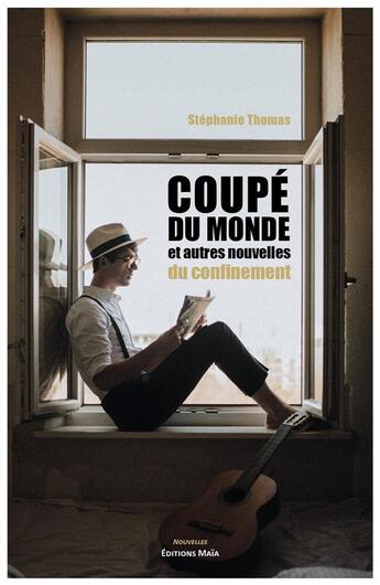 Couverture du livre « Coupé du monde et autres nouvelles du confinement » de Stephanie Thomas aux éditions Editions Maia