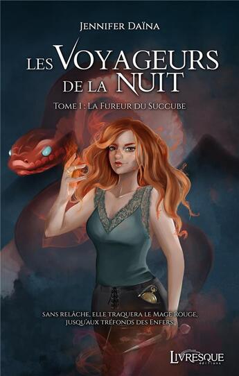 Couverture du livre « Les voyageurs de la nuit t.1 ; la fureur du succube » de Daina Jennifer aux éditions Livresque