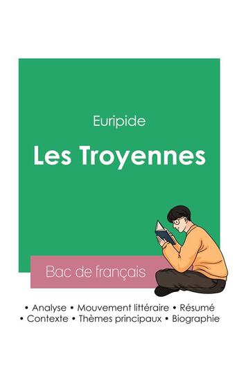 Couverture du livre « Réussir son Bac de français 2023 : Analyse de la pièce Les Troyennes d'Euripide » de Euripide aux éditions Bac De Francais