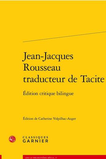 Couverture du livre « Jean-jacques rousseau traducteur de tacite - edition critique bilingue » de Anonyme aux éditions Classiques Garnier