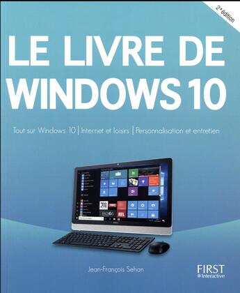 Couverture du livre « Le livre de Windows 10 (2e édition) » de Jean-Francois Sehan aux éditions First Interactive