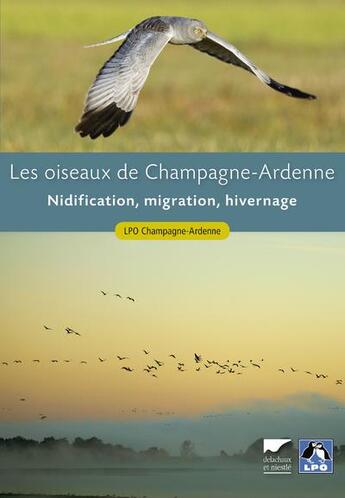 Couverture du livre « Les oiseaux de Champagne-Ardenne ; nidification, migration, hivernage » de  aux éditions Delachaux & Niestle