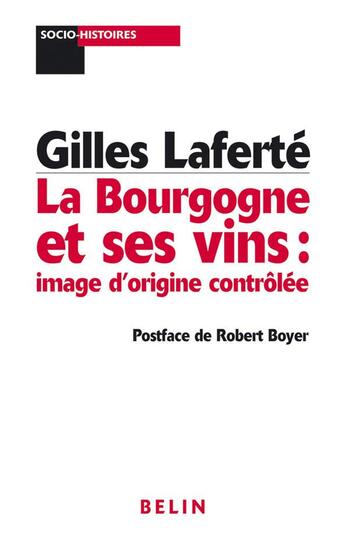 Couverture du livre « La bourgogne et ses vins - image d'origine controlee » de Lafarte Gilles aux éditions Belin